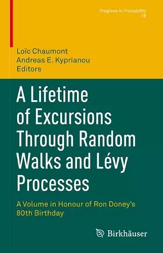 A Lifetime of Excursions Through Random Walks and Lévy Processes cover