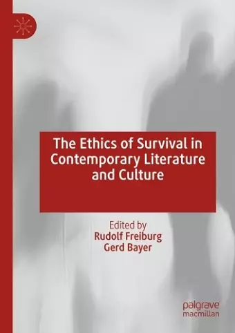 The Ethics of Survival in Contemporary Literature and Culture cover