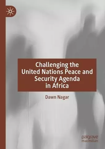 Challenging the United Nations Peace and Security Agenda in Africa cover