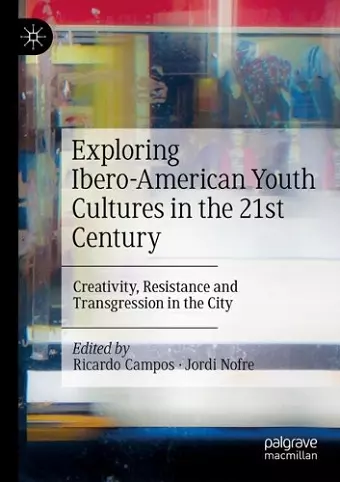 Exploring Ibero-American Youth Cultures in the 21st Century cover