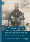 US Presidents and the Destruction of the Native American Nations cover