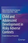 Child and Adolescent Development in Risky Adverse Contexts cover
