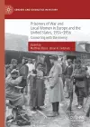Prisoners of War and Local Women in Europe and the United States, 1914-1956 cover