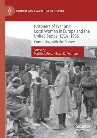 Prisoners of War and Local Women in Europe and the United States, 1914-1956 cover