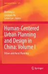 Human-Centered Urban Planning and Design in China: Volume I cover