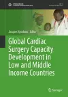 Global Cardiac Surgery Capacity Development in Low and Middle Income Countries cover