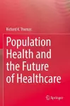 Population Health and the Future of Healthcare cover