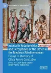 Interfaith Relationships and Perceptions of the Other in the Medieval Mediterranean cover