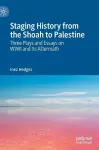 Staging History from the Shoah to Palestine cover