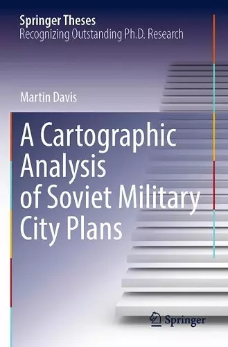 A Cartographic Analysis of Soviet Military City Plans cover