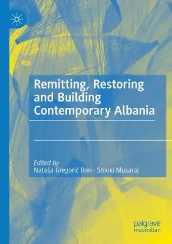 Remitting, Restoring and Building Contemporary Albania cover