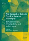 The Concept of Drive in Classical German Philosophy cover