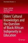 Elders’ Cultural Knowledges and the Question of Black/ African Indigeneity in Education cover