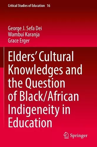 Elders’ Cultural Knowledges and the Question of Black/ African Indigeneity in Education cover