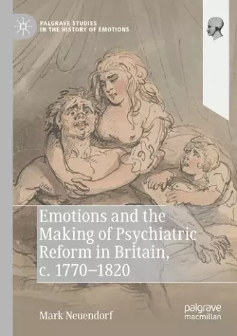 Emotions and the Making of Psychiatric Reform in Britain, c. 1770-1820 cover