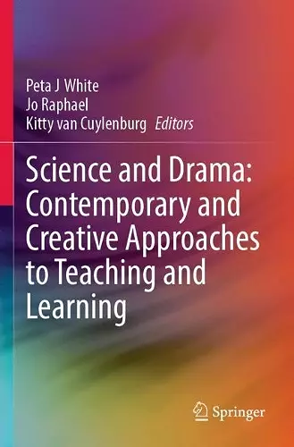 Science and Drama: Contemporary and Creative Approaches to Teaching and Learning cover