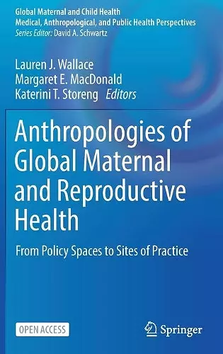 Anthropologies of Global Maternal and Reproductive Health cover