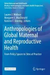 Anthropologies of Global Maternal and Reproductive Health cover