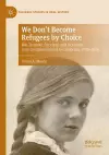 We Don't Become Refugees by Choice cover