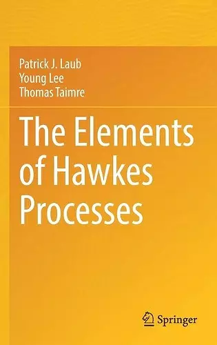 The Elements of Hawkes Processes cover