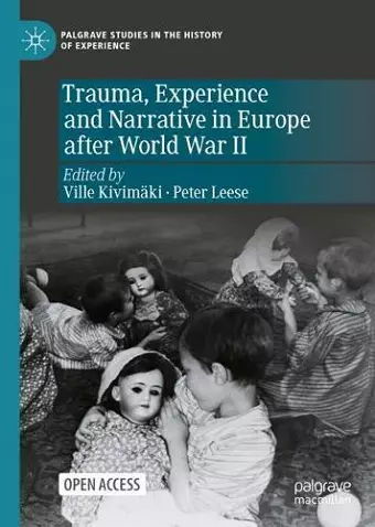 Trauma, Experience and Narrative in Europe after World War II cover