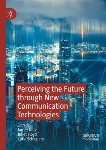 Perceiving the Future through New Communication Technologies cover