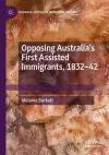 Opposing Australia’s First Assisted Immigrants, 1832-42 cover