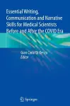 Essential Writing, Communication and Narrative Skills for Medical Scientists  Before and After the COVID Era cover