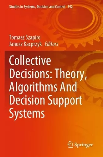 Collective Decisions: Theory, Algorithms And Decision Support Systems cover