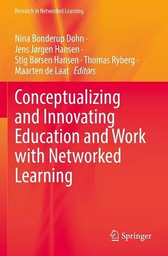 Conceptualizing and Innovating Education and Work with Networked Learning cover