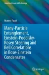 Many-Particle Entanglement, Einstein-Podolsky-Rosen Steering and Bell Correlations in Bose-Einstein Condensates cover