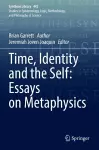 Time, Identity and the Self: Essays on Metaphysics cover