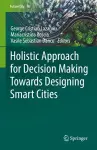 Holistic Approach for Decision Making Towards Designing Smart Cities cover