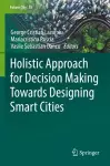 Holistic Approach for Decision Making Towards Designing Smart Cities cover