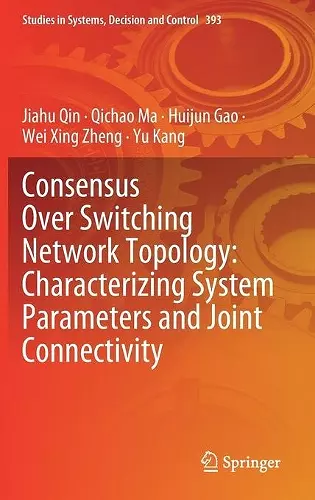 Consensus Over Switching Network Topology: Characterizing System Parameters and Joint Connectivity cover