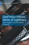 Chief Police Officers’ Stories of Legitimacy cover