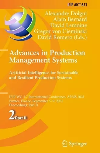 Advances in Production Management Systems. Artificial Intelligence for Sustainable and Resilient Production Systems cover