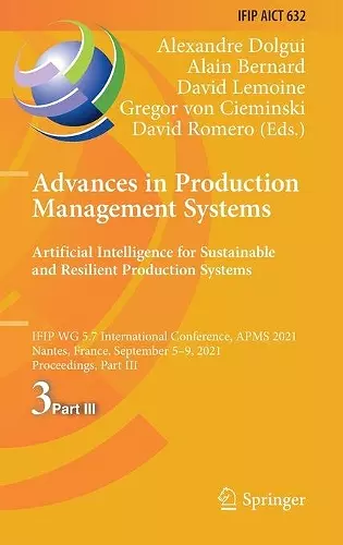 Advances in Production Management Systems. Artificial Intelligence for Sustainable and Resilient Production Systems cover