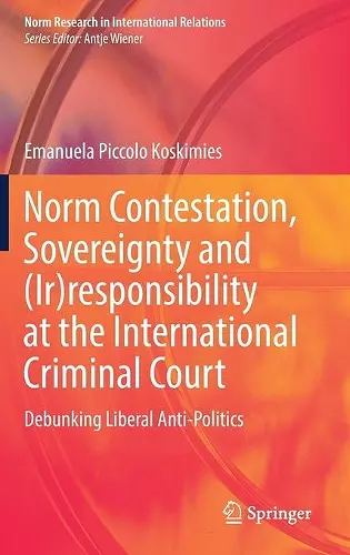 Norm Contestation, Sovereignty and (Ir)responsibility at the International Criminal Court cover