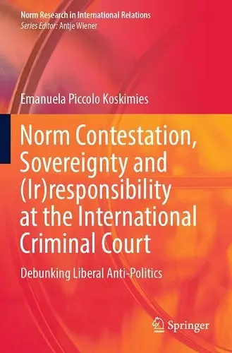 Norm Contestation, Sovereignty and (Ir)responsibility at the International Criminal Court cover