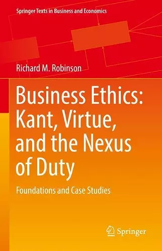 Business Ethics: Kant, Virtue, and the Nexus of Duty cover