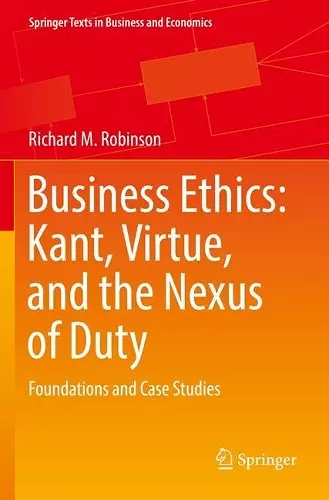 Business Ethics: Kant, Virtue, and the Nexus of Duty cover