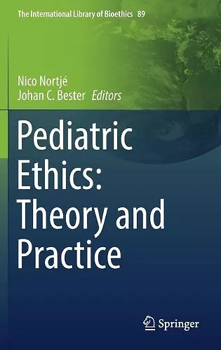 Pediatric Ethics: Theory and Practice cover