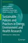 Sustainable Policies and Practices in Energy, Environment and Health Research cover