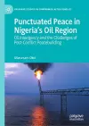 Punctuated Peace in Nigeria’s Oil Region cover