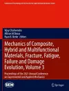 Mechanics of Composite, Hybrid and Multifunctional Materials, Fracture, Fatigue, Failure and Damage Evolution, Volume 3 cover