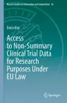 Access to Non-Summary Clinical Trial Data for Research Purposes Under EU Law cover