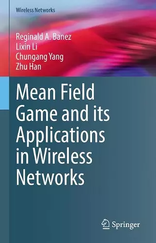 Mean Field Game and its Applications in Wireless Networks cover