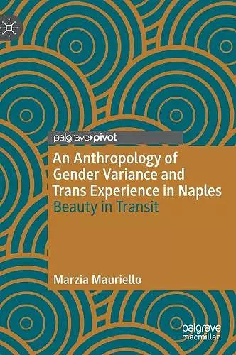 An Anthropology of Gender Variance and Trans Experience in Naples cover