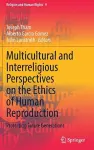 Multicultural and Interreligious Perspectives on the Ethics of Human Reproduction cover
